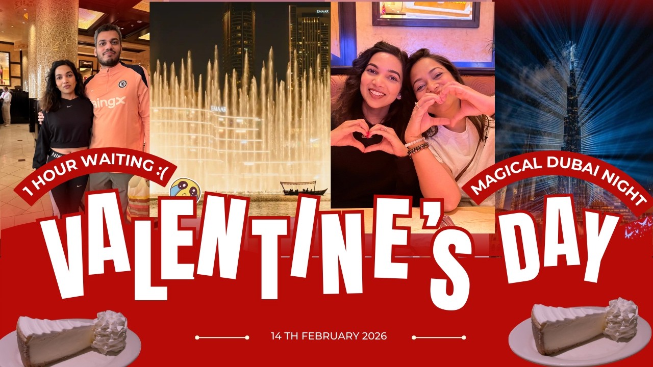  Valentine’s Day at Cheesecake Factory 💕 | 1 Hour Waiting 😭 | Burj Khalifa Fountain Show ✨ 