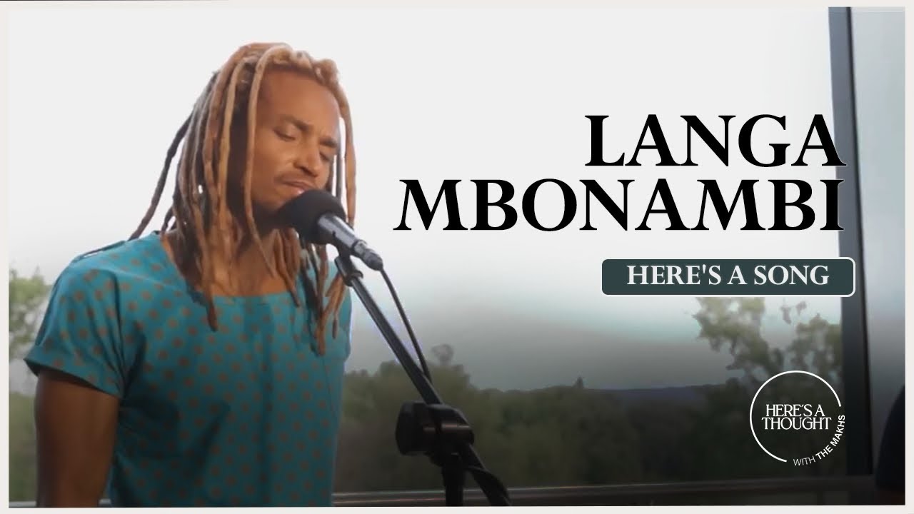 HERE’S A SONG: FT Langa Mbonambi