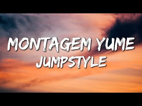 TWXNY, BellyJay, KPHK, INNXCENCE - MONTAGEM YUME JUMPSTYLE (Lyrics)