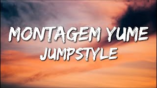 TWXNY, BellyJay, KPHK, INNXCENCE - MONTAGEM YUME JUMPSTYLE (Lyrics)