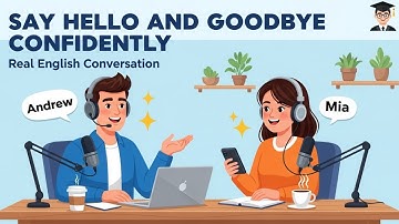 Easy English Greetings: Say Hello & Goodbye Confidently 🎉 English Podcast - English For Beginners