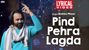 Pind Pehra Lagda | Babbu Maan | Lyrical Video | Superhit Punjabi Song