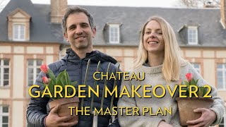Chateau Garden Makeover 2 - The Master Plan - How to renovate a Chateau (without killing your Partne