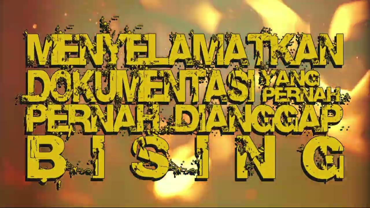 MENYELAMATKAN DOKUMENTASI YANG PERNAH DIANGGAP BISING !