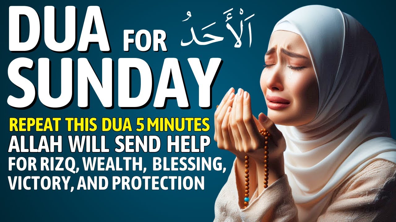 BEST SUNDAY DUA - Allah Will Send Help To You - Dua for Rizq, Wealth ...