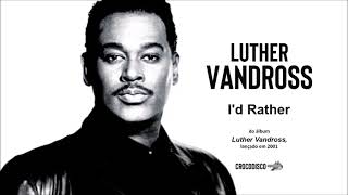 洋楽 Thunderpuss,Madonna,Luther Vandross, Luther Vandross - I'd Rather (do álbum 
