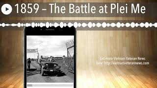 1859 – The Battle at Plei Me