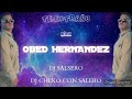 TE EXTRAÑO - Obed Hndz ft Dj SaLsErO &amp; Dj Cheko Con Salero