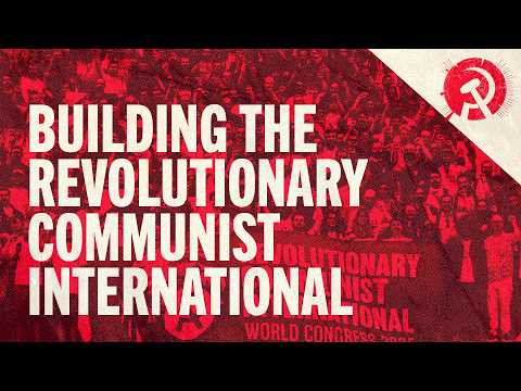 Video Building the Revolutionary Communist International | World School of Communism 2026