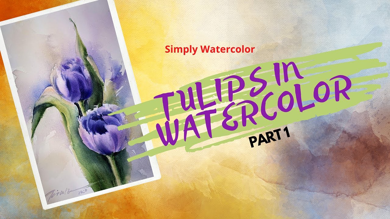 How To Paint Tulips In Watercolor - Part 1 of 3 - YouTube