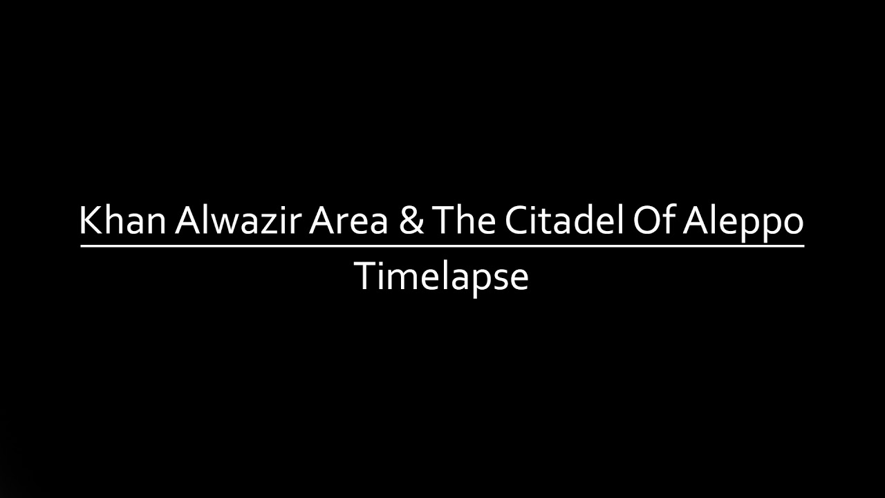 Khan Alwazir Area & The Citadel of Aleppo Timelapse Clip
