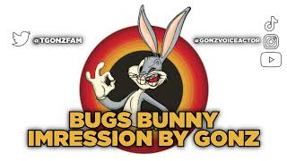 Gonzs Bugs Bunny Impression Reel