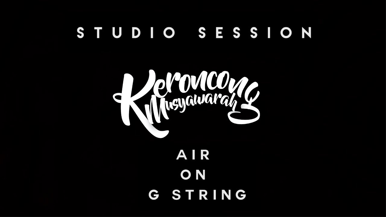 KERONCONG MUSYAWARAH - AIR ON G STRING