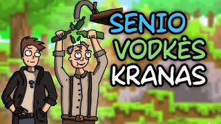 MINECRAFT SENIO VODKĖS KRANAS!