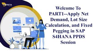 PART1  Apply Net Demand, Lot Size Calculation, and Fixed Pegging in Session || SAP PPDS || Ambikeya screenshot 2