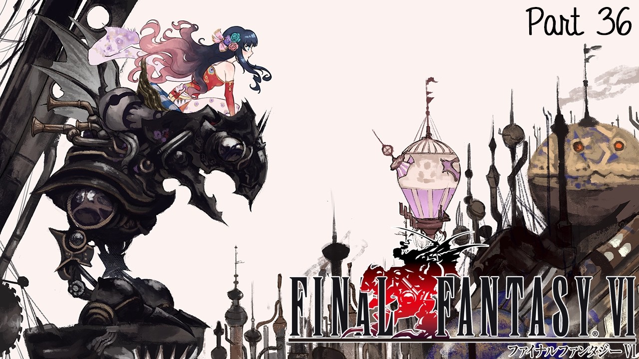 【FINAL FANTASY VI】 Grinding some more because Celes needs Cura! セリスはケアルラが必要なのでレベル上げを続けましょう! Part 36
