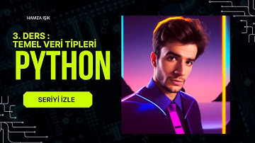 SIFIRDAN PYTHON DERSLERİ | " TEMEL VERİ TİPLERİ " | #3