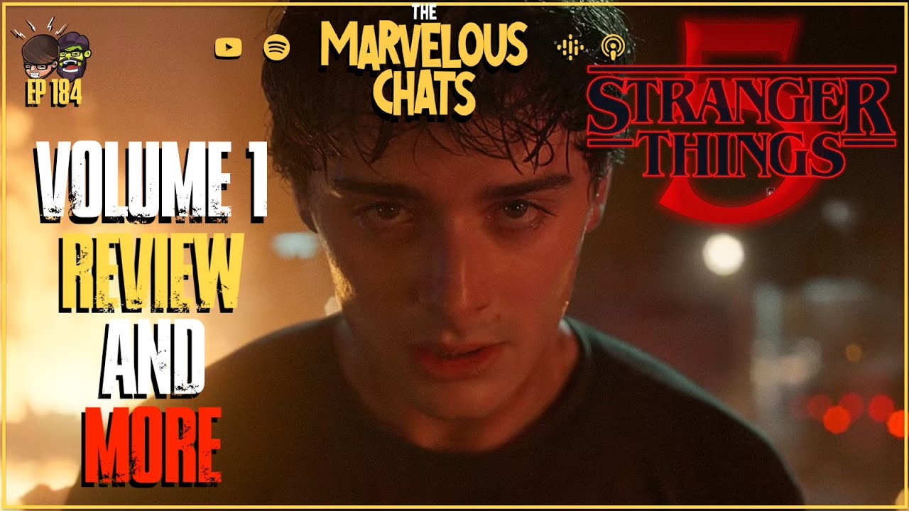 Stranger Things Season 5 Vol 1 Review & More | Marvelous Chats EP 