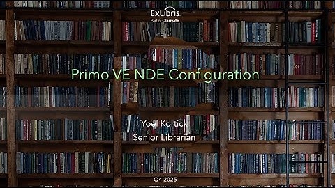 Primo VE NDE Next Discovery Experience Configurations (Oct. 28, 2025)