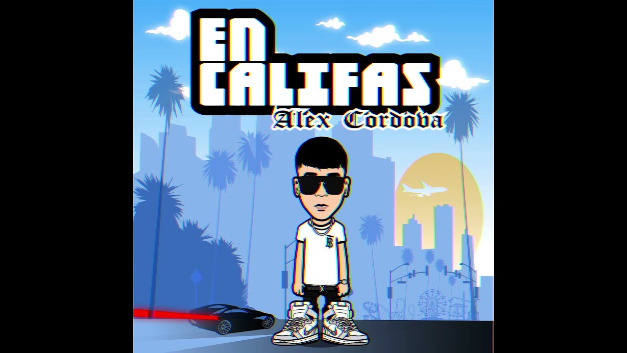 En Califas - Alex Cordova adlı videoyu YouTube'da izle En Califas - Alex Cordova adlı videoyu YouTube'da izle