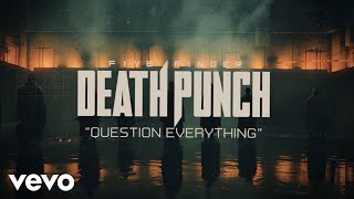 Five Finger Death Punch - Question Everything (Official Lyric Video)