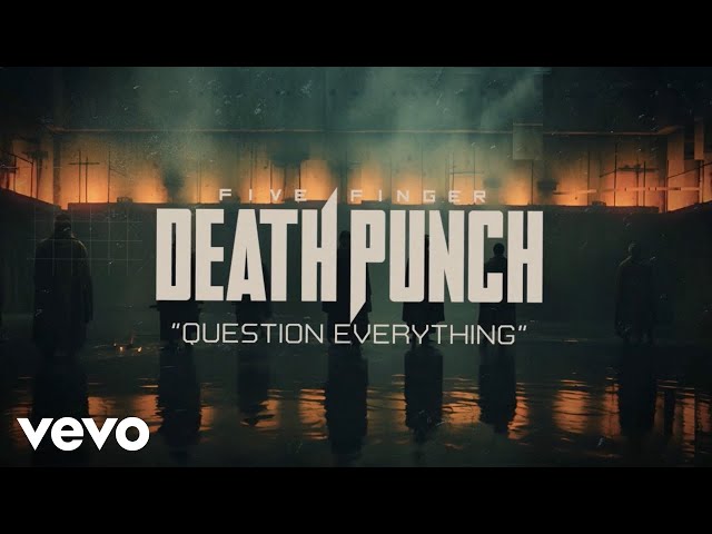 Five Finger Death Punch - Question Everything (Official Lyric Video) class=