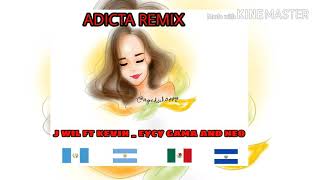 Adicta (remix) J Wil × Kevin × Eycy Gama × Neo