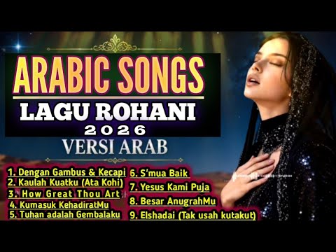 LAGU ARAB (Lagu Rohani Arab 2026 - Arabic Christian Song)