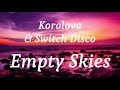 Korolova Switch Disco Empty Skies Lyrics
