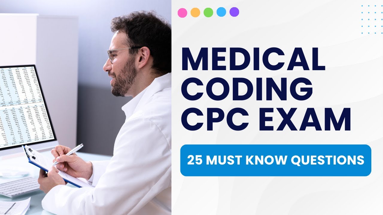Medical Coding CPC Exam Questions - Practice Test & Study Guide (25 Must Know Questions)