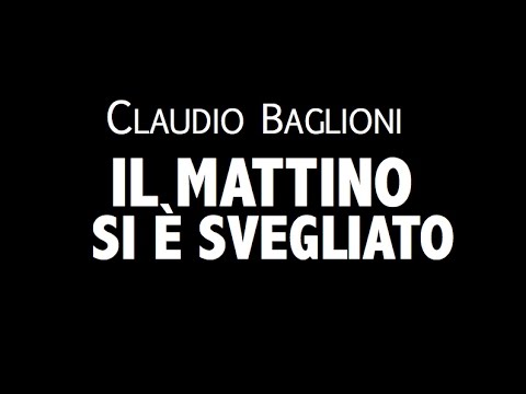 CLAUDIO BAGLIONI / IL MATTINO SI È SVEGLIATO / LYRIC VIDEO