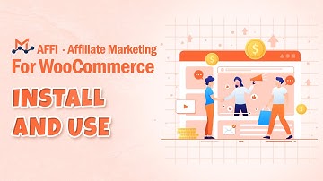 Install and Use - AFFI - Affiliate Marketing for WooCommerce
