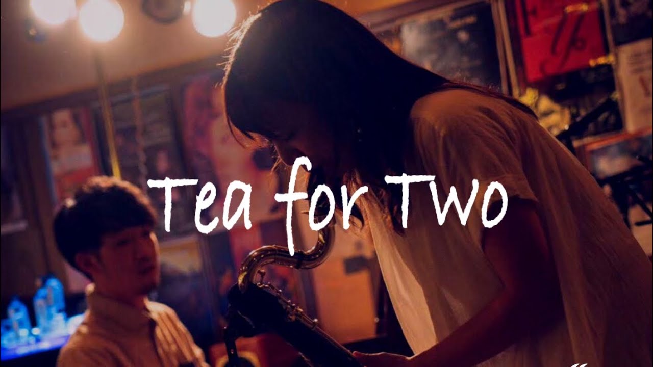 Tea for Two 金曜日のジャズ YouTube
