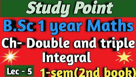 B.Sc 1 year Maths || Ch- Double and triple Integral ||1-sem(2nd book) ✍️✍️