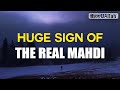 HUGE SIGN OF THE REAL MAHDI