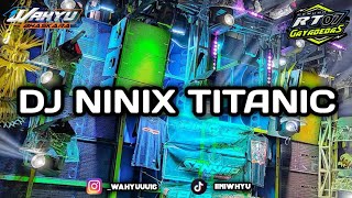 DJ NINIX TITANIC FULL BASS TERBARU 2024