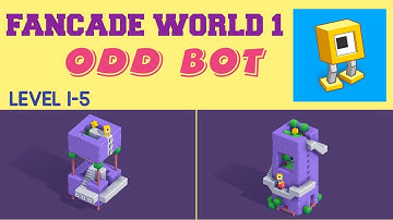 FANCADE WORLD 1 II ODD BOT GAMEPLAY WALKTHROUGH || LEVEL 1-5