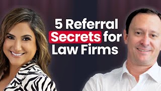 Law Firm Referrals: 5 Must Know Strategies for More Cases