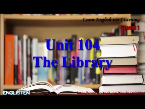 Learn English Via Listening Level 1 Unit 104 The Library