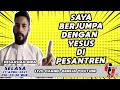 SAYA BERJUMPA DENGAN YESUS DI PESANTREN | SAYA LANGSUNG MINTA DIBAPTIS