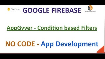 Google Firebase -Conditional Filters in AppGyver- #DIY-11