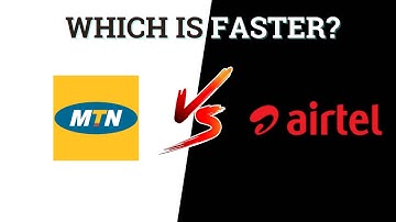 MTN vs Airtel: Which is Faster And How to Find Out