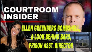 COURTROOM INSIDER | Ellen Greenberg bombshell, a look behind bars and former prison director
