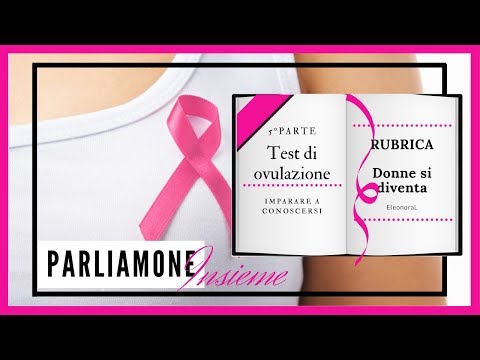 TEST DI OVULAZIONE || gravidanza , giorni fertili , utilizzo e lettura || RUBRICA DONNE SI DIVENTA