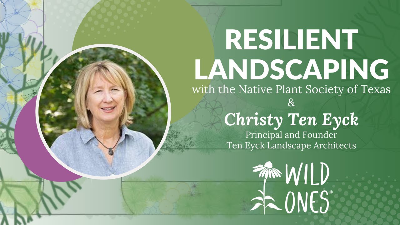 Landscaping for Resilience with Christy Ten Eyck & The Native Plant Society of Texas