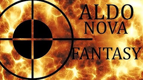 ALDO NOVA - Fantasy  NEW VIDEO  (HD)