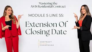 Florida Real Estate Contract | AS-IS Residential: Module 5 Line 55: Extension of Closing Date