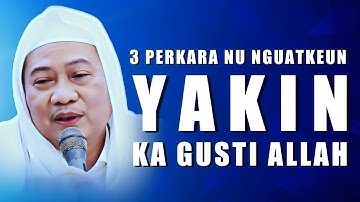 3 Perkara Nu Nguatkeun Yakin Ka Allah: Naséhat Abuya Uci