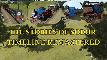 The FULL Stories of Sodor Timeline (Remastered)