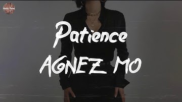 AGNEZ MO - Patience (Lyric Video)
